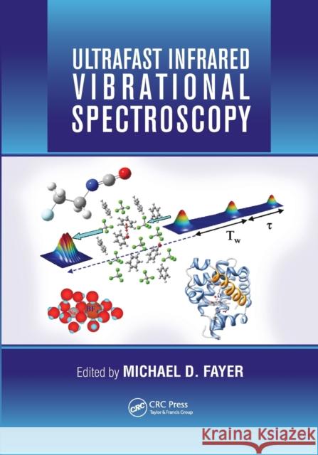 Ultrafast Infrared Vibrational Spectroscopy Michael D. Fayer 9780367380304 CRC Press