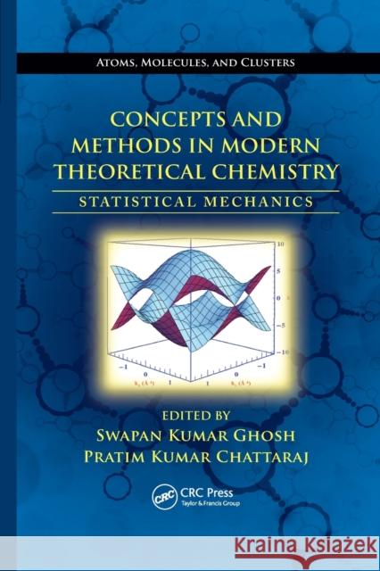 Concepts and Methods in Modern Theoretical Chemistry: Statistical Mechanics Swapan Kumar Ghosh Pratim Kumar Chattaraj 9780367380311