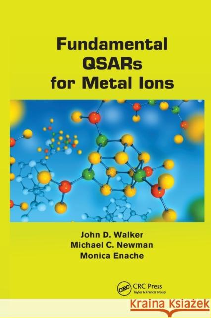 Fundamental Qsars for Metal Ions John D. Walker Michael C. Newman Monica Enache 9780367380526 CRC Press