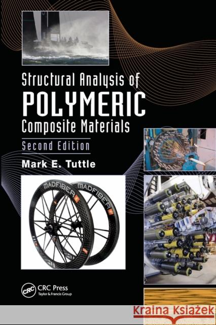 Structural Analysis of Polymeric Composite Materials Mark E. Tuttle 9780367380588 CRC Press