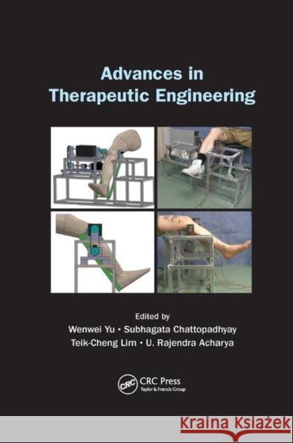 Advances in Therapeutic Engineering Wenwei Yu Subhagata Chattopadhyay Teik-Cheng Lim 9780367380595