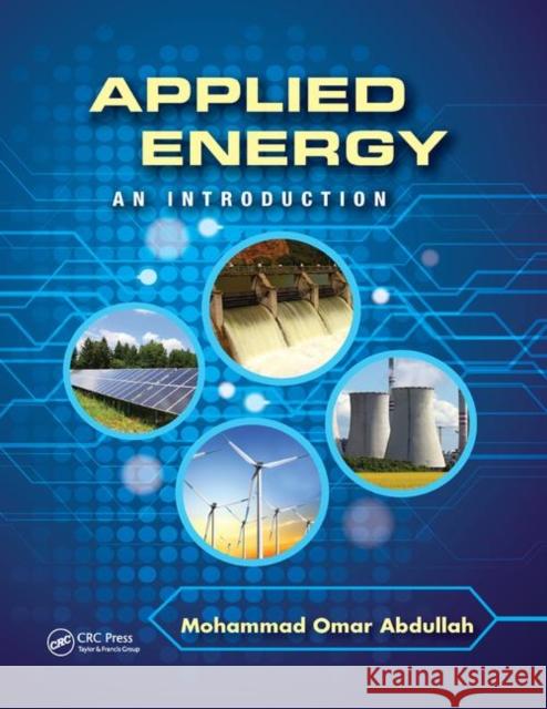 Applied Energy: An Introduction Mohammad Omar Abdullah 9780367380731