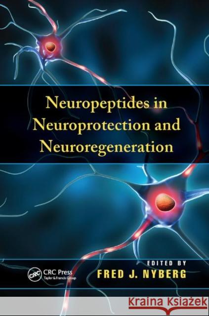 Neuropeptides in Neuroprotection and Neuroregeneration Fred Nyberg 9780367381233