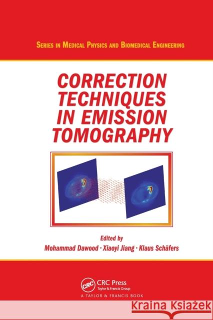 Correction Techniques in Emission Tomography Mohammad Dawood Xiaoyi Jiang Klaus Schafers 9780367381448