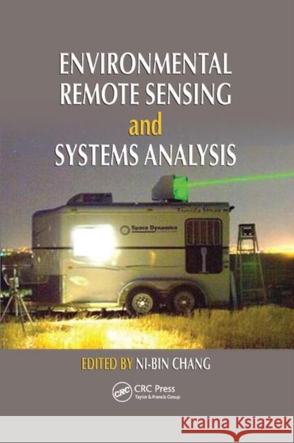 Environmental Remote Sensing and Systems Analysis Ni-Bin Chang 9780367381554 CRC Press