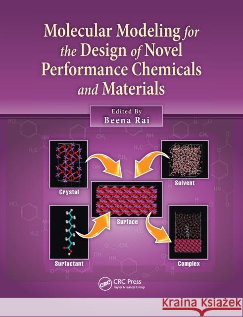 Molecular Modeling for the Design of Novel Performance Chemicals and Materials Beena Rai 9780367381578