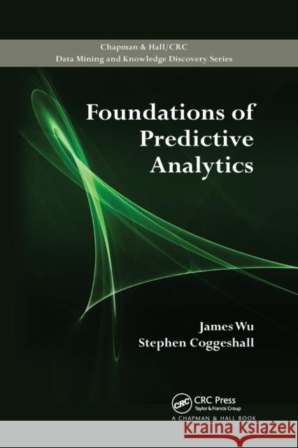 Foundations of Predictive Analytics James Wu Stephen Coggeshall 9780367381684 CRC Press