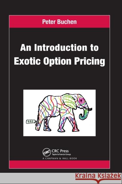 An Introduction to Exotic Option Pricing Peter Buchen 9780367381721 CRC Press