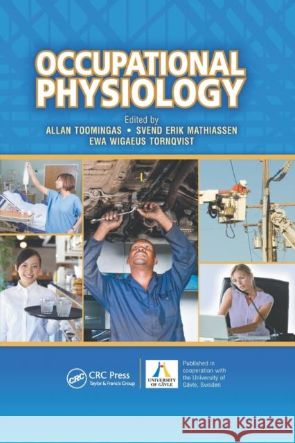 Occupational Physiology Allan Toomingas Svend Erik Mathiassen Ewa Wigaeus Tornqvist 9780367381790