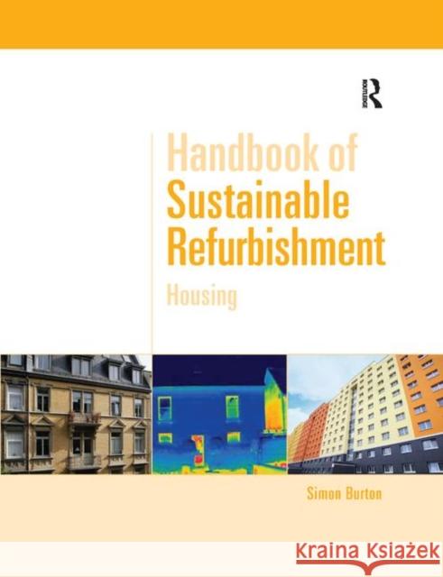 Handbook of Sustainable Refurbishment: Housing Simon Burton 9780367382063