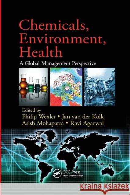 Chemicals, Environment, Health: A Global Management Perspective Philip Wexler Jan Va Asish Mohapatra 9780367382520