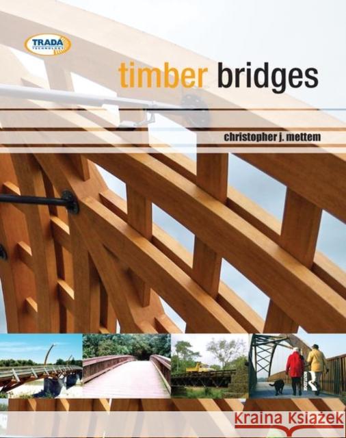 Timber Bridges Christopher J. Mettem 9780367382742 Routledge