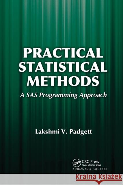 Practical Statistical Methods: A SAS Programming Approach Lakshmi Padgett 9780367382834 CRC Press