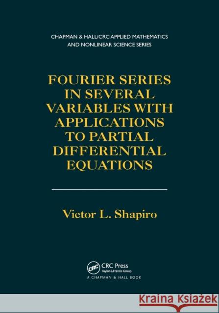 Fourier Series in Several Variables with Applications to Partial Differential Equations Victor Shapiro 9780367382926 CRC Press