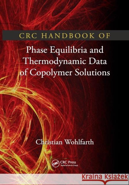 CRC Handbook of Phase Equilibria and Thermodynamic Data of Copolymer Solutions Christian Wohlfarth 9780367383312 CRC Press