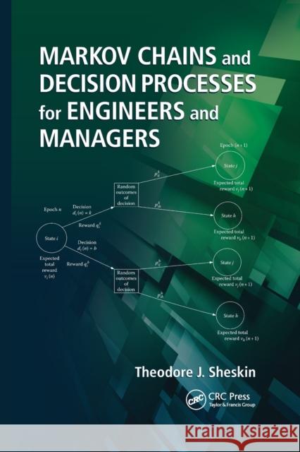Markov Chains and Decision Processes for Engineers and Managers Theodore J. Sheskin 9780367383435 CRC Press
