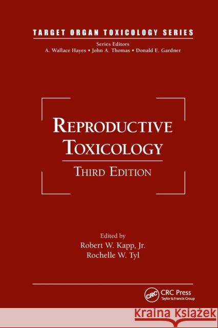 Reproductive Toxicology Robert W. Kapp Rochelle W. Tyl 9780367383602 CRC Press