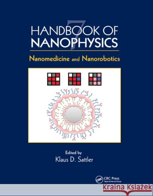 Handbook of Nanophysics: Nanomedicine and Nanorobotics Klaus D. Sattler 9780367383626 CRC Press