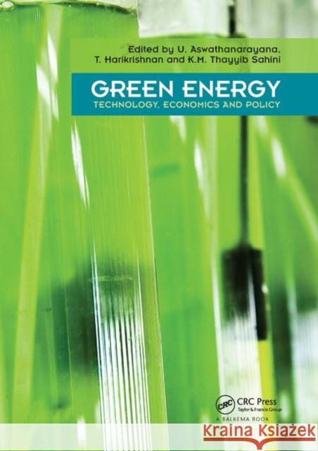 Green Energy: Technology, Economics and Policy U. Aswathanarayana Tulsidas Harikrishnan Thayyib S. Kadher-Mohien 9780367383695 CRC Press