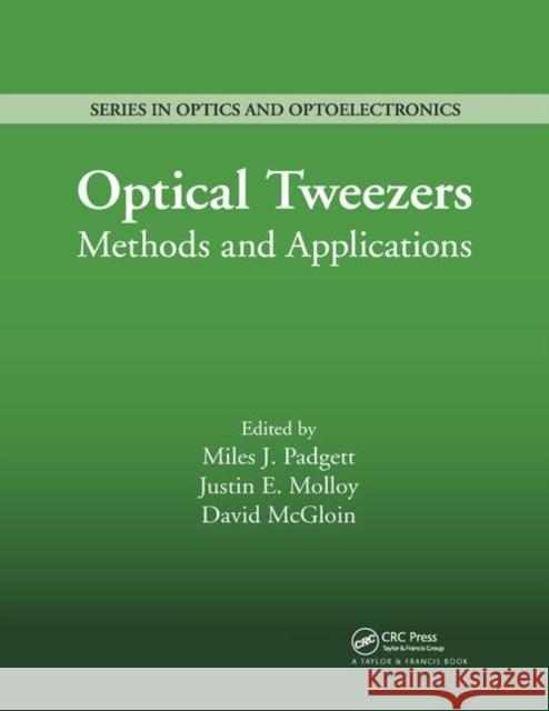 Optical Tweezers: Methods and Applications Miles J. Padgett Justin Molloy David McGloin 9780367383930