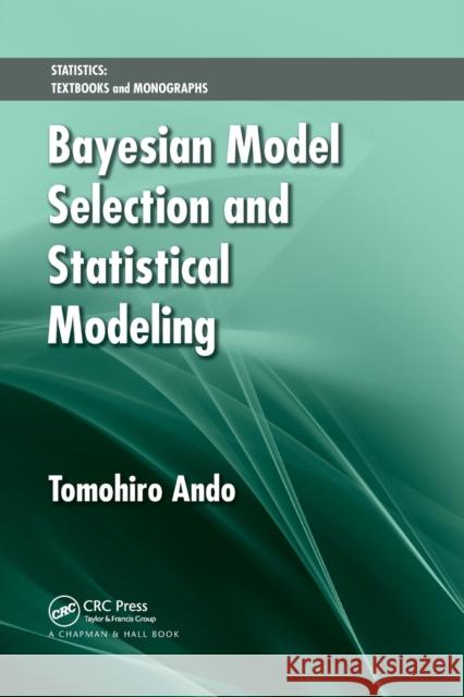Bayesian Model Selection and Statistical Modeling Tomohiro Ando 9780367383978