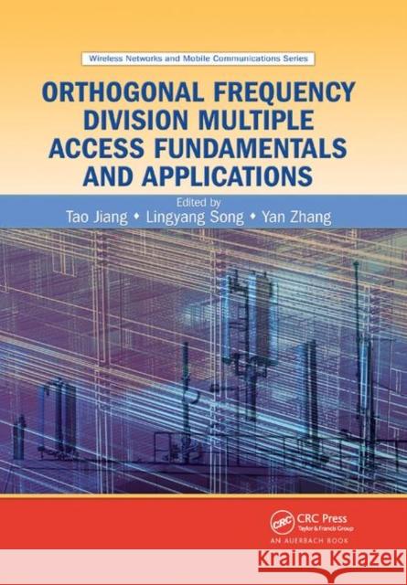 Orthogonal Frequency Division Multiple Access Fundamentals and Applications Tao Jiang Lingyang Song Yan Zhang 9780367384227
