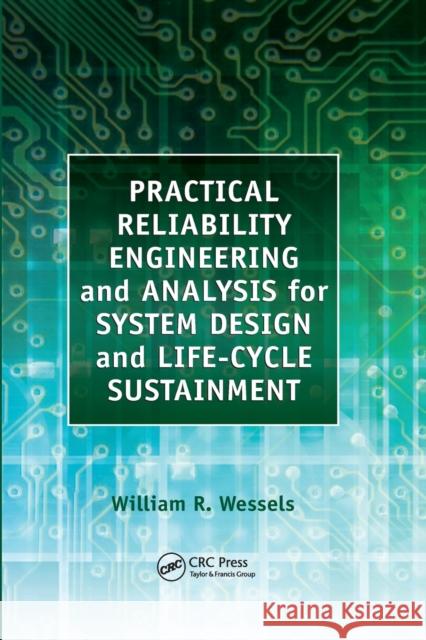 Practical Reliability Engineering and Analysis for System Design and Life-Cycle Sustainment William Wessels 9780367384258