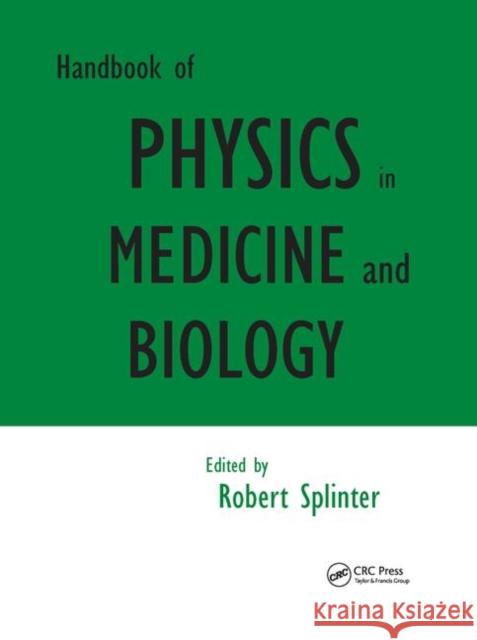 Handbook of Physics in Medicine and Biology Robert Splinter 9780367384319 CRC Press