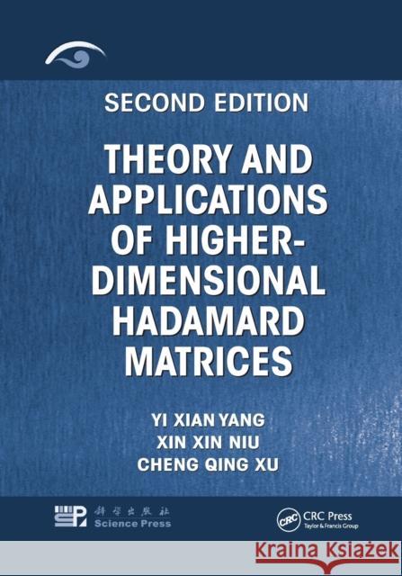 Theory and Applications of Higher-Dimensional Hadamard Matrices, Second Edition Yi Xian Yang Xin Xin Niu Cheng Qing Xu 9780367384401