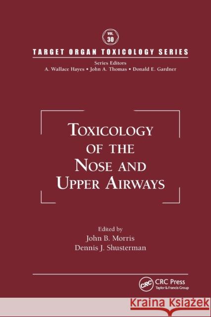 Toxicology of the Nose and Upper Airways John B. Morris Dennis J. Shusterman 9780367384500 CRC Press