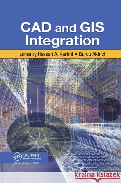 CAD and GIS Integration Hassan A. Karimi Burcu Akinci 9780367384746 Auerbach Publications