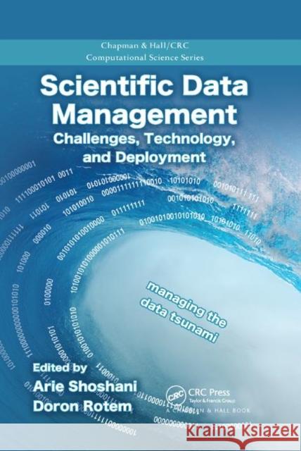 Scientific Data Management: Challenges, Technology, and Deployment Arie Shoshani Doron Rotem 9780367384760