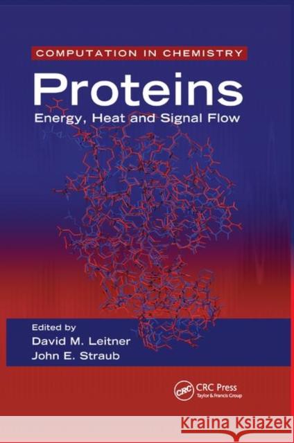 Proteins: Energy, Heat and Signal Flow David M. Leitner John E. Straub 9780367385149