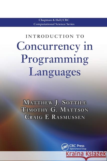 Introduction to Concurrency in Programming Languages Matthew J. Sottile Timothy G. Mattson Craig E. Rasmussen 9780367385156