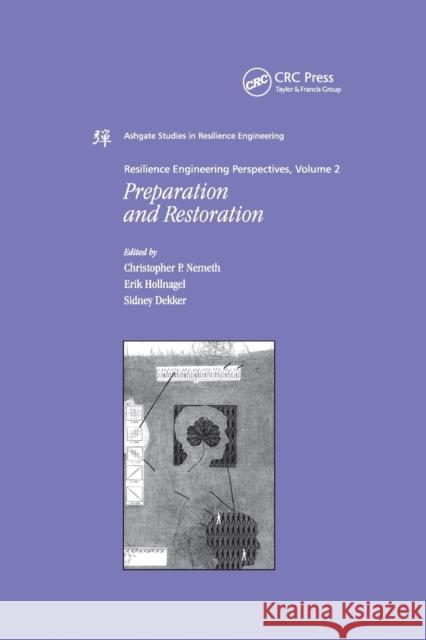 Resilience Engineering Perspectives, Volume 2: Preparation and Restoration Erik Hollnagel Christopher P. Nemeth 9780367385408 CRC Press