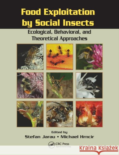 Food Exploitation By Social Insects: Ecological, Behavioral, and Theoretical Approaches Jarau, Stefan 9780367385613 CRC Press