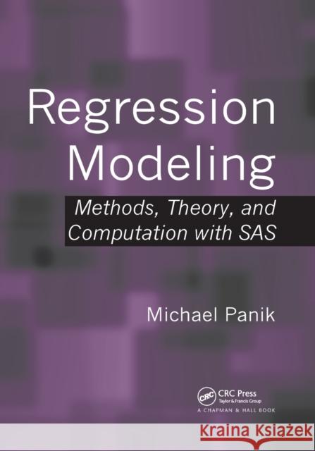 Regression Modeling: Methods, Theory, and Computation with SAS Michael Panik 9780367385675 CRC Press