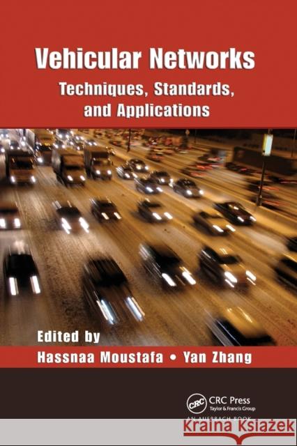 Vehicular Networks: Techniques, Standards, and Applications Hassnaa Moustafa Yan Zhang 9780367385781 Auerbach Publications