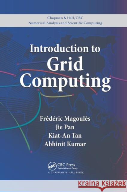 Introduction to Grid Computing Frederic Magoules Jie Pan Kiat-An Tan 9780367385828 CRC Press