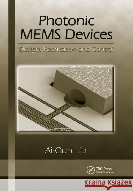 Photonic Mems Devices: Design, Fabrication and Control Ai-Qun Liu 9780367386948 CRC Press