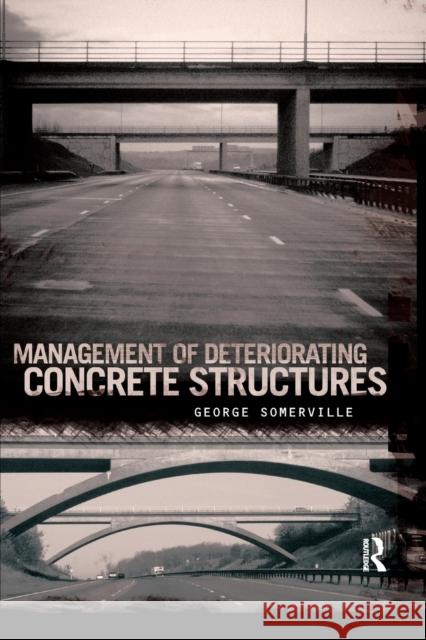 Management of Deteriorating Concrete Structures George Somerville 9780367387389