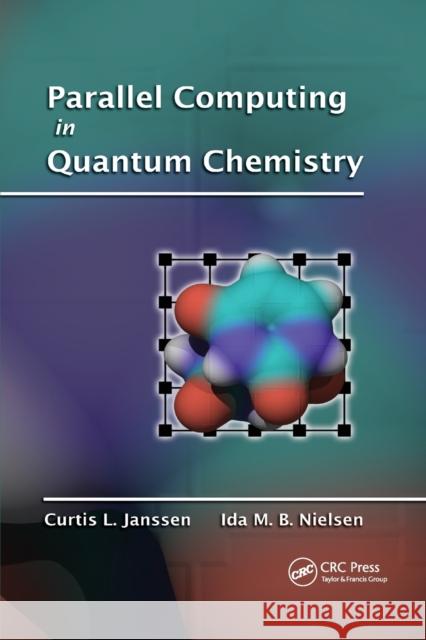 Parallel Computing in Quantum Chemistry Curtis L. Janssen Ida M. B. Nielsen 9780367387501 CRC Press