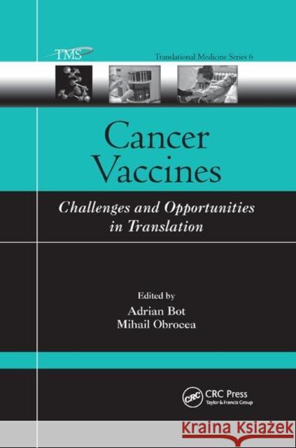 Cancer Vaccines: Challenges and Opportunities in Translation Adrian Bot Mihail Obrocea 9780367387556 CRC Press