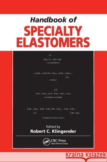 Handbook of Specialty Elastomers Robert C. Klingender 9780367387808 CRC Press