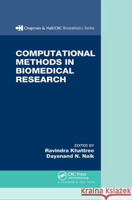 Computational Methods in Biomedical Research Ravindra Khattree Dayanand Naik 9780367388010 CRC Press
