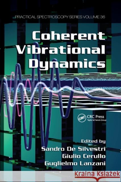 Coherent Vibrational Dynamics Guglielmo Lanzani Giulio Cerullo Sandro d 9780367388157 CRC Press