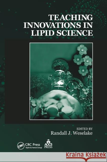 Teaching Innovations in Lipid Science Randall J. Weselake 9780367388225