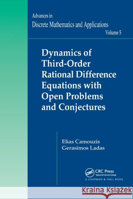 Dynamics of Third-Order Rational Difference Equations with Open Problems and Conjectures Elias Camouzis G. Ladas 9780367388294 CRC Press