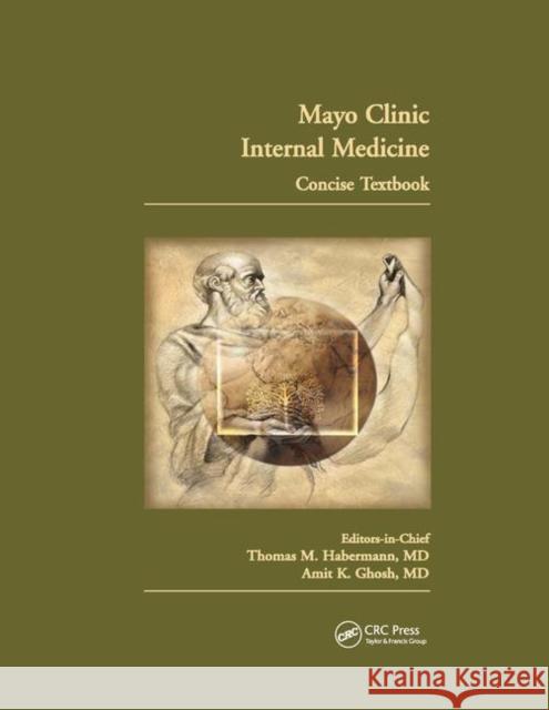 Mayo Clinic Internal Medicine Concise Textbook Thomas M. Habermann Amit K. Ghosh 9780367388355 CRC Press