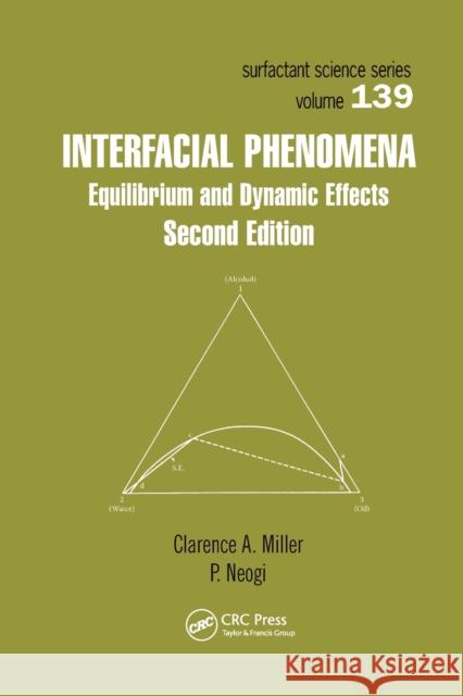 Interfacial Phenomena: Equilibrium and Dynamic Effects, Second Edition Clarence a. Miller P. Neogi 9780367388522 CRC Press